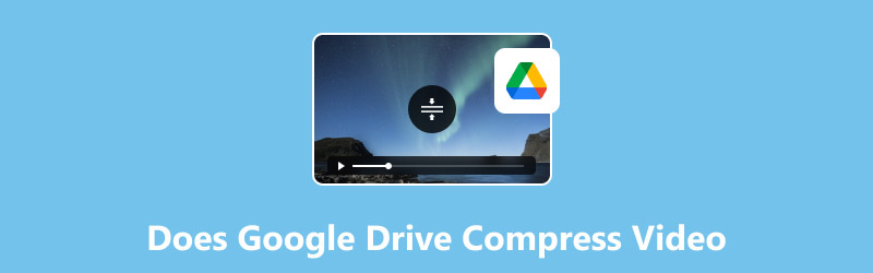 Does Google Drive Compress Video