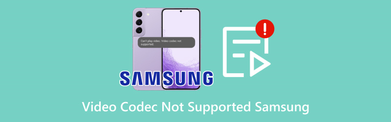 Video Codec Not Supported Samsung