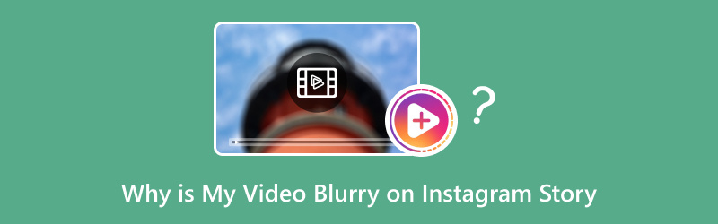 Why is My Video Blurry on Instagram Story